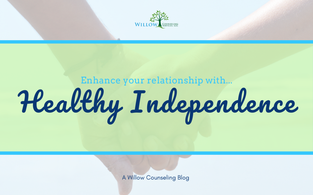 Enhance Your Relationship With a Healthy Independence